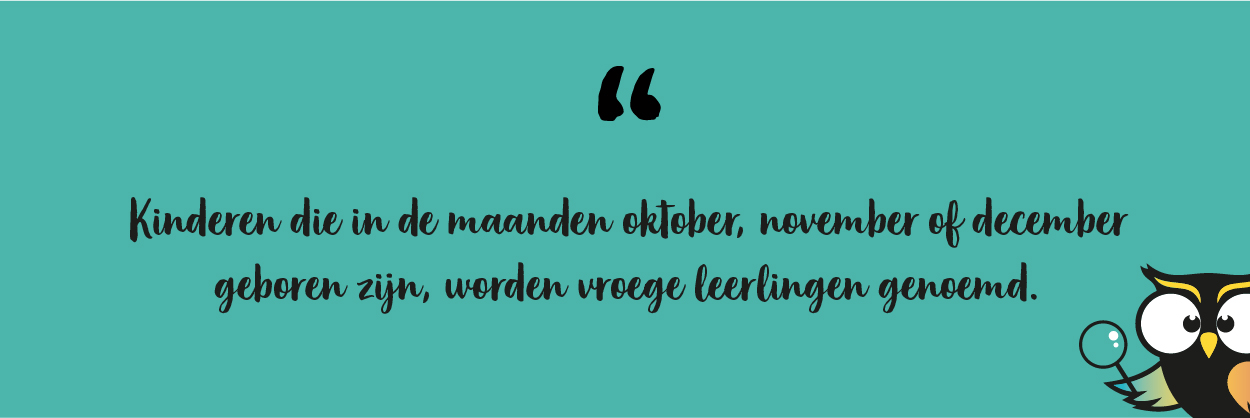 Is je kind een vroege leerling? Dan moet je dit weten